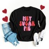 Simply Sage Market Women's Graphic Sweatshirt Hey Sugar Pie Bold - 3 of 4
