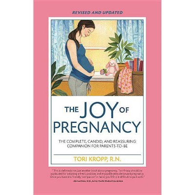 Joy of Pregnancy 2nd Edition - by  Tori Kropp (Paperback)