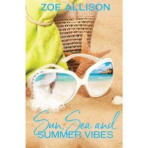 Sun, Sea and Summer Vibes - by  Zoe Allison (Paperback) - 1 of 1