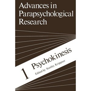 Psychokinesis - (Advances in Parapsychological Research) by  Stanley Krippner (Paperback) - 1 of 1