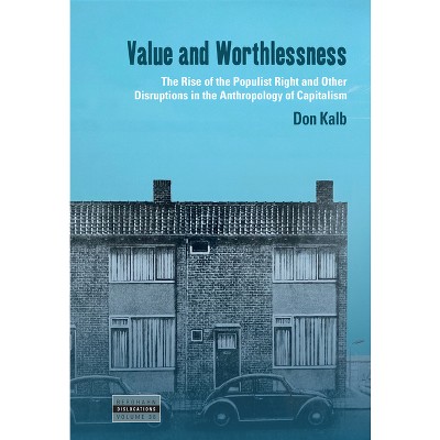 Value and Worthlessness - (Dislocations) by  Don Kalb (Hardcover)