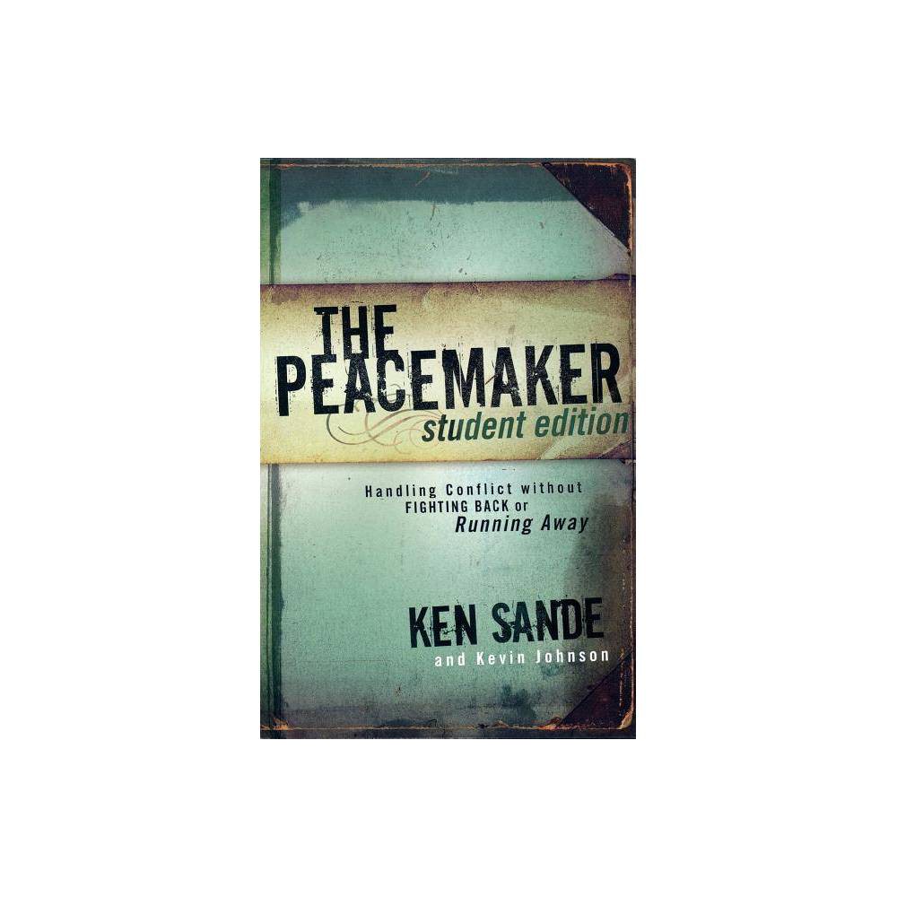 The Peacemaker - by Ken Sande & Kevin Johnson (Paperback)