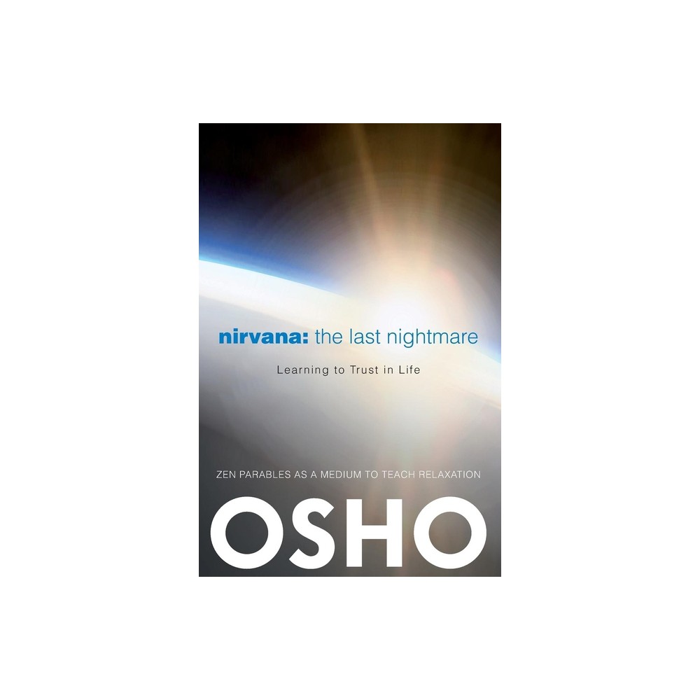 Nirvana: The Last Nightmare - by Osho (Paperback)