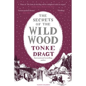 The Secrets of the Wild Wood - by  Tonke Dragt (Paperback) - 1 of 1