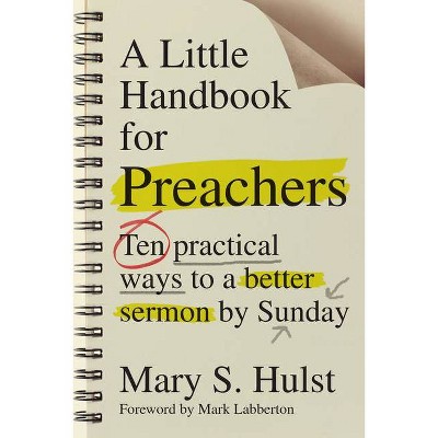 A Little Handbook for Preachers - by  Mary S Hulst (Paperback)