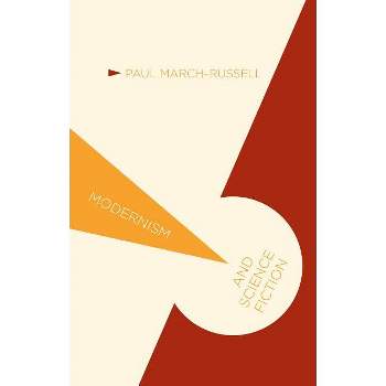 Modernism and Science Fiction - (Modernism And...) by  P March-Russell (Hardcover)