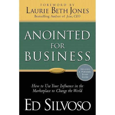 Anointed for Business - by  Ed Silvoso (Paperback)