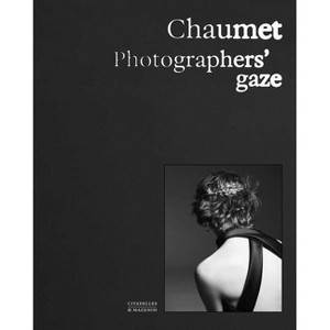Chaumet. Photographers' Gaze - by  Carol Woolton & Sylvie Lécallier & Flora Triebel (Hardcover) - 1 of 1