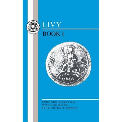 Livy - (Latin Texts) by  H Gould & Livy (Paperback)