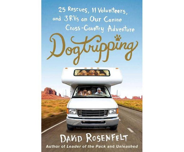 Dogtripping - by  David Rosenfelt (Hardcover)