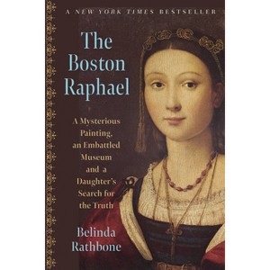 The Boston Raphael - by  Belinda Rathbone (Paperback) - 1 of 1