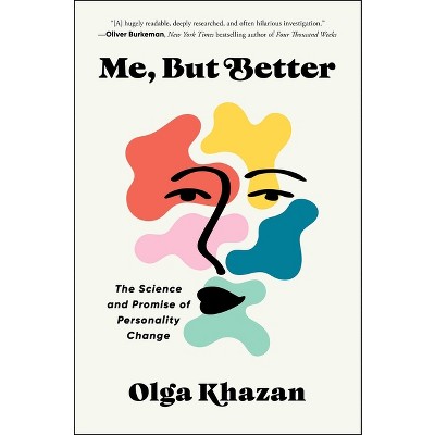 Me, But Better - by  Olga Khazan (Hardcover)