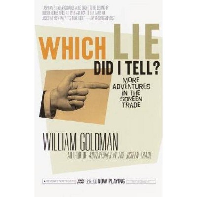 Which Lie Did I Tell? - by  William Goldman (Paperback)