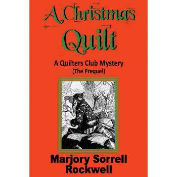 A Christmas Quilt - (Cyborg Dreams) by  Marjory Sorrell Rockwell (Paperback)