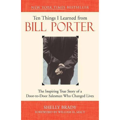 Ten Things I Learned from Bill Porter - by  Shelly Brady (Paperback)