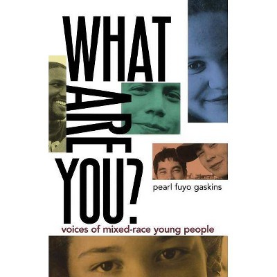 What Are You? - by  Pearl Fuyo Gaskins (Paperback)