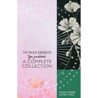 Human Design Type Guidebook - by  Nani Chesire & Emily Vino (Paperback)