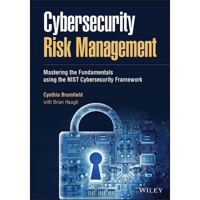 Cybersecurity Risk Management - by  Cynthia Brumfield (Hardcover)
