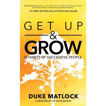 Get Up and Grow - by  Duke Matlock (Paperback)