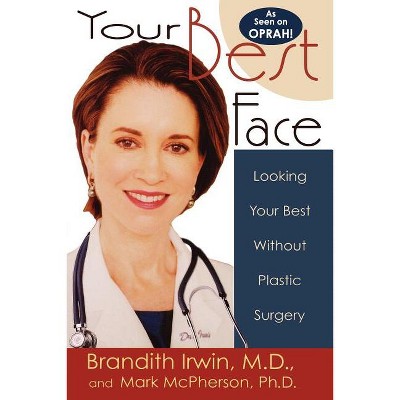 Your Best Face Without Surgery - by  Brandith Irwin (Paperback)