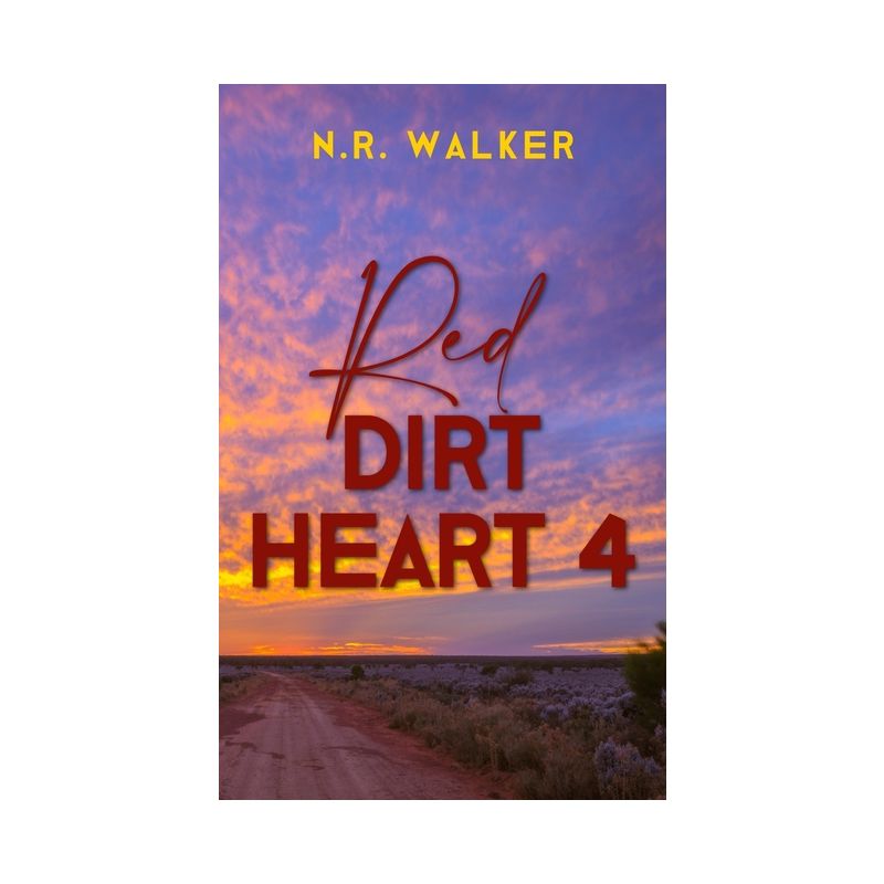 Red Dirt Heart 4 - by  N R Walker (Paperback), 1 of 2