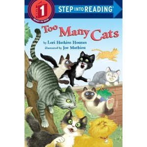 Too Many Cats - (Step Into Reading) by  Lori Haskins Houran (Paperback) - 1 of 1