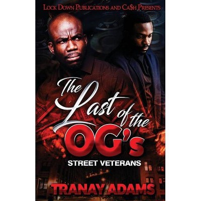 The Last of the OG's - by  Tranay Adams (Paperback)