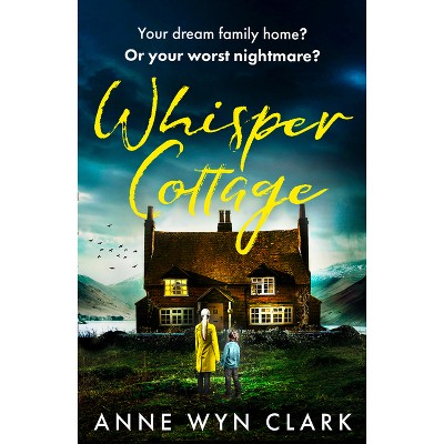 Whisper Cottage - (The Thriller Collection) by  Anne Wyn Clark (Paperback)