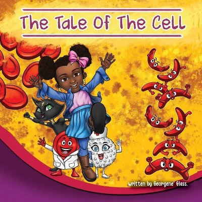 The Tale of The Cell - by  Georgene' Glass (Paperback)