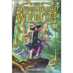 The Gingerbread Witch - by  Alexandra Overy (Paperback)