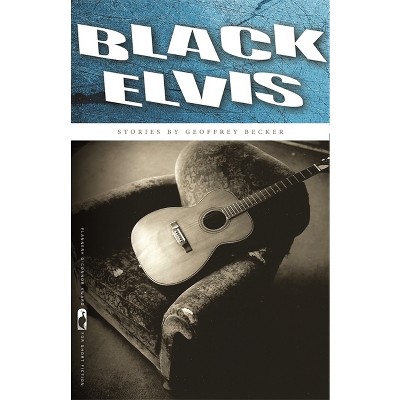 Black Elvis - (Flannery O'Connor Award for Short Fiction) by  Geoffrey Becker (Paperback)