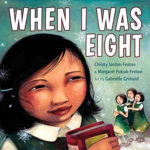 When I Was Eight - by Christy Jordan-Fenton & Margaret Pokiak-Fenton - 1 of 1