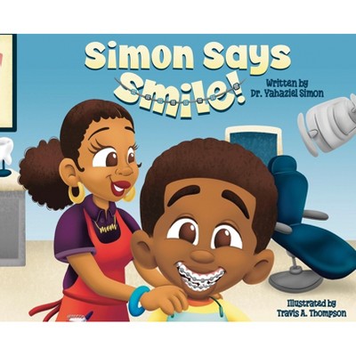 Simon Says Smile - by  Yahaziel Simon (Hardcover)