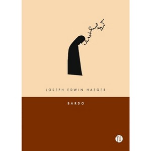 Bardo - by  Joseph Edwin Haeger (Paperback) - 1 of 1