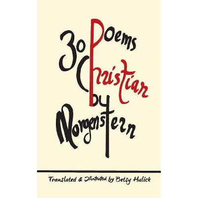 30 Poems by Christian Morgenstern - (Paperback)