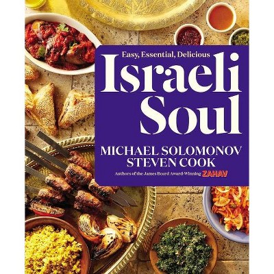 Israeli Soul - by  Michael Solomonov & Steven Cook (Hardcover)