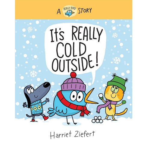 It's Really Cold Outside - (Really Bird Stories) by  Harriet Ziefert (Hardcover) - image 1 of 1