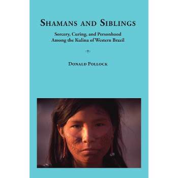 Shamans and Siblings - by  Donald Pollock (Paperback)