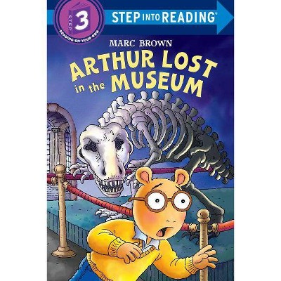 Arthur Lost in the Museum - (Step Into Reading - Level 3) by  Marc Brown (Mixed Media Product)