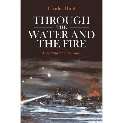 Through the Water and the Fire - by  Charles Hunt (Paperback)