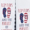C&F Home Flip Flops & The Pursuit Of Happiness Flour Sack Cotton Kitchen Towel - 3 of 3