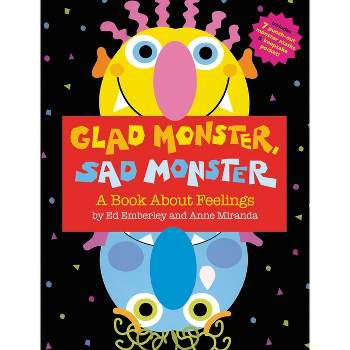 Glad Monster, Sad Monster - (Hardcover)