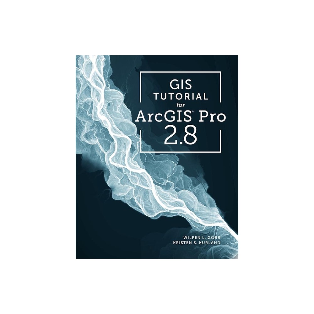 ISBN 9781589486805 product image for GIS Tutorial for ArcGIS Pro 2.8 - 4th Edition by Wilpen L Gorr & Kristen S Kurla | upcitemdb.com