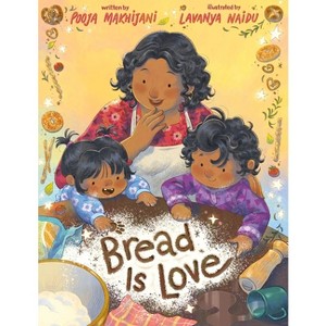 Bread Is Love - by  Pooja Makhijani (Hardcover) - 1 of 1