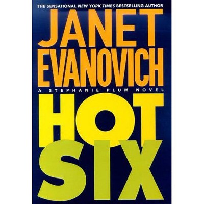 Hot Six - (Stephanie Plum Novels) by  Janet Evanovich (Paperback)