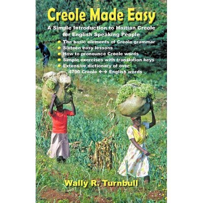 Creole Made Easy - by  Wally R Turnbull (Paperback)