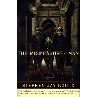 The Mismeasure of Man - by  Stephen Jay Gould (Paperback)