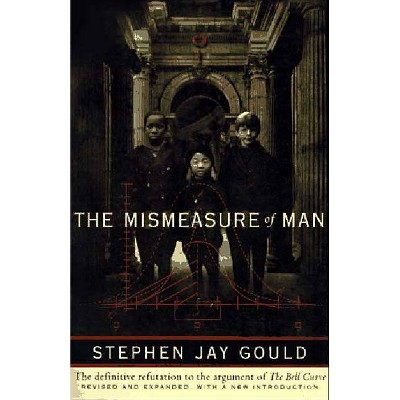 The Mismeasure of Man - by  Stephen Jay Gould (Paperback)