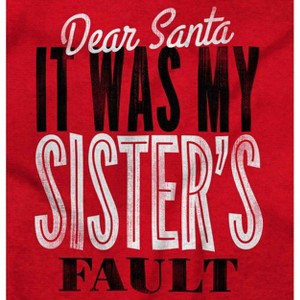 Xmas Dear Santa Its My Sister's Fault Sweatshirt for Men or Women Brisco Brands - 1 of 4