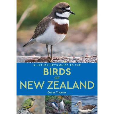 A Naturalist's Guide to the Birds of New Zealand - (Naturalists' Guides) by  Oscar Thomas (Paperback)